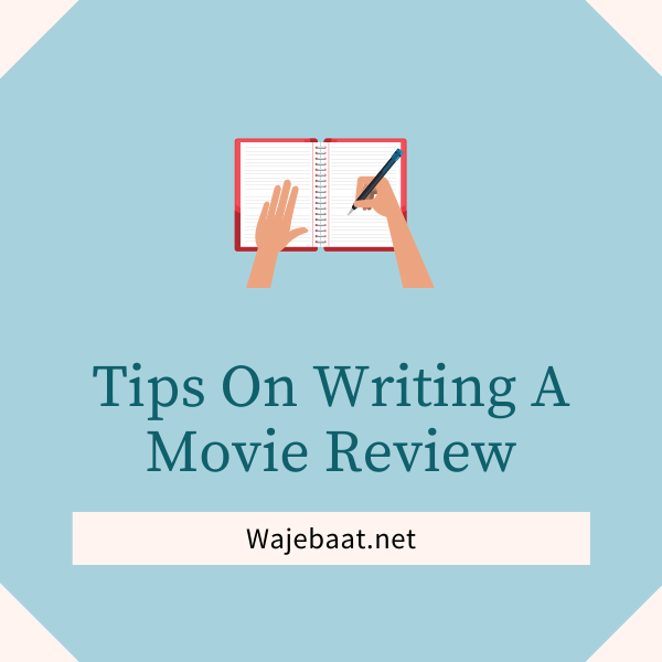 Tips On Writing A Movie Review